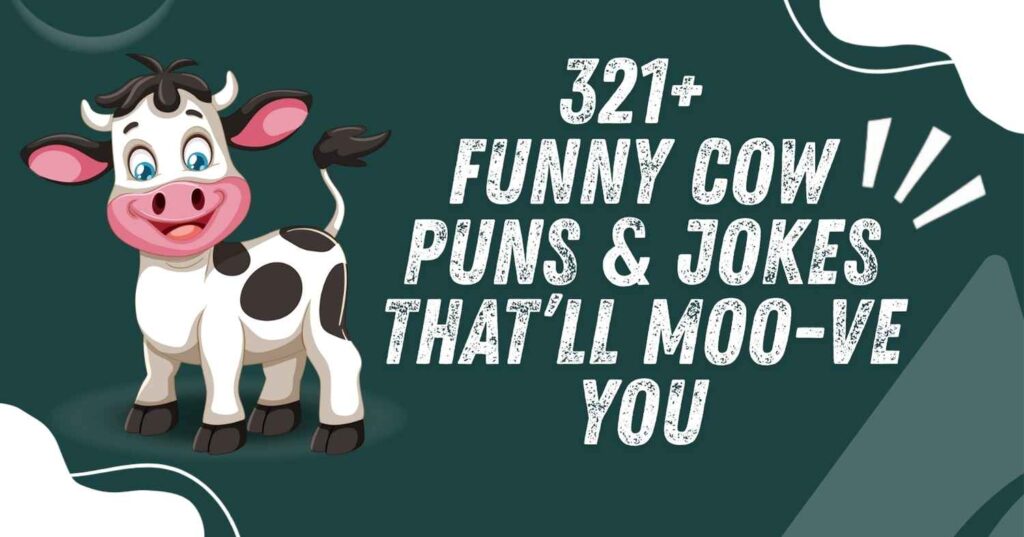321+ Funny Cow Puns & Jokes That’ll Moo-ve You