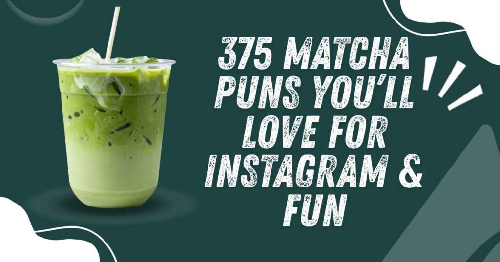 Matcha Puns