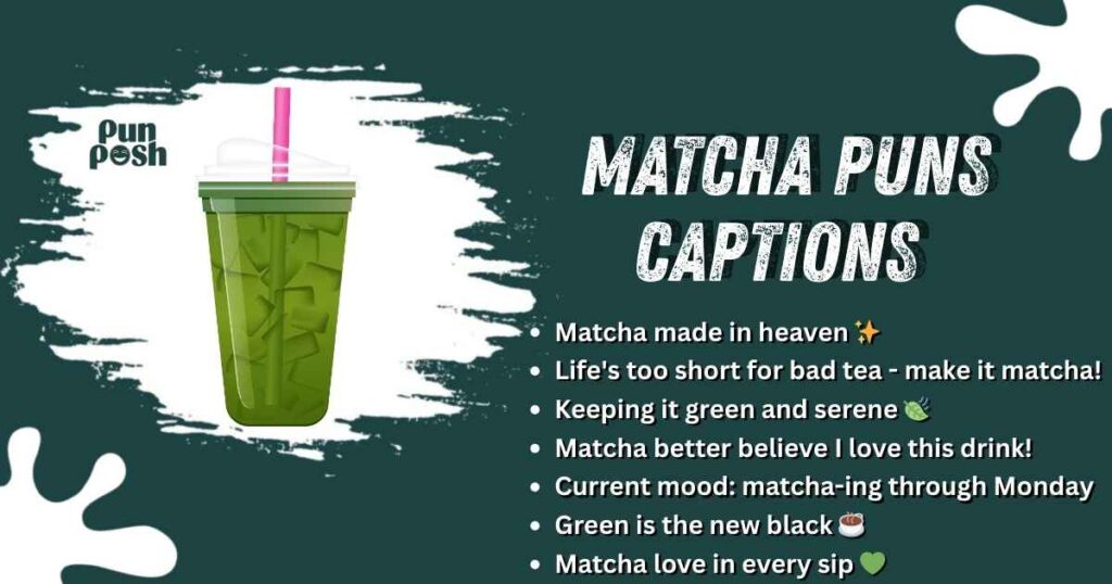 Matcha Puns Captions 