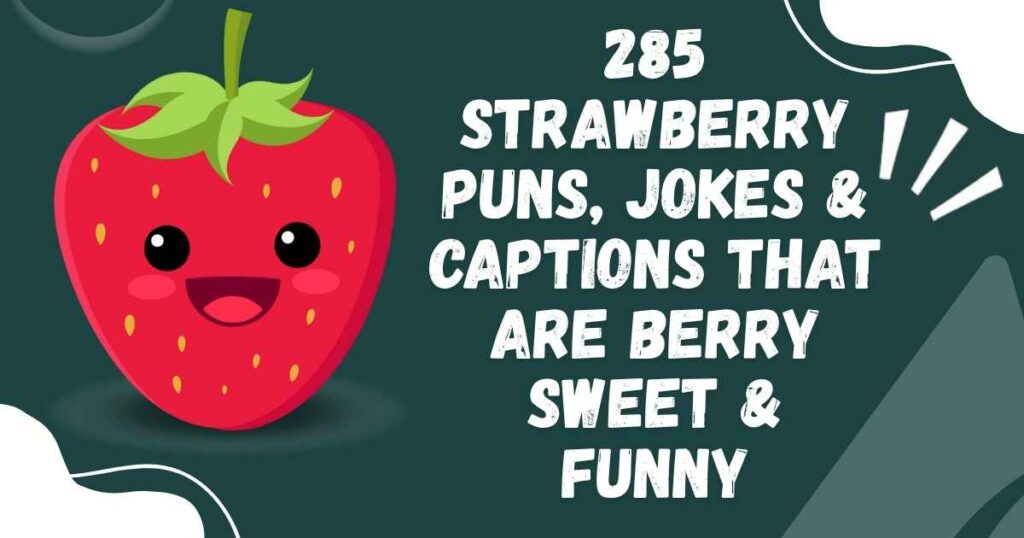 285 Strawberry Puns, Jokes