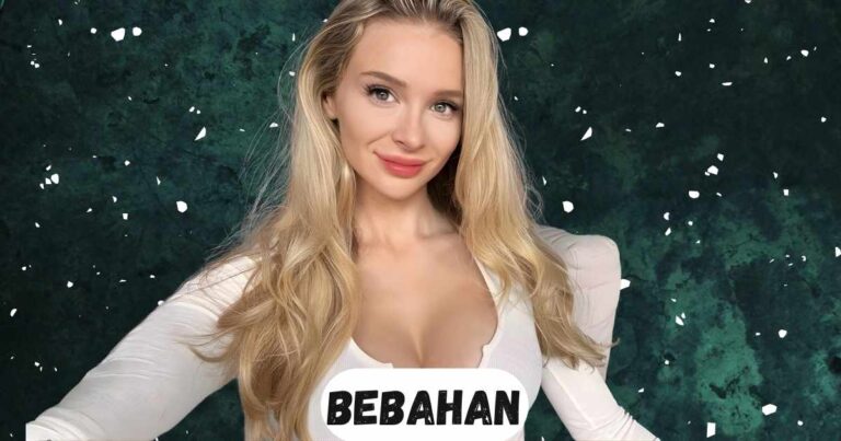 Bebahan Real Name: Age, Height, Net Worth Nationality, Boyfriend & More