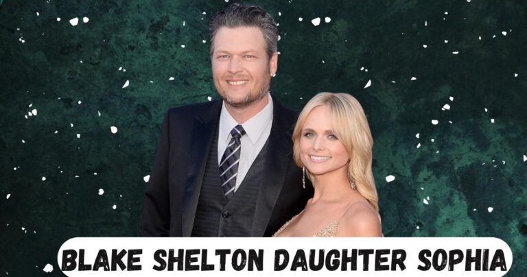 Blake Shelton Daughter Sophia : Real Truth Behind Viral Rumor In Detailed