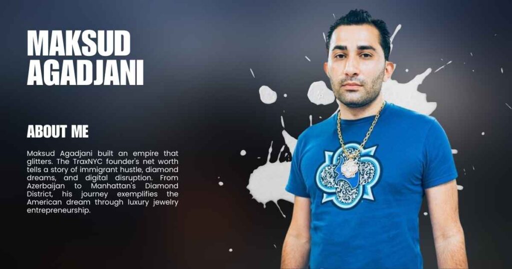 Maksud Agadjani Net Worth: Family, Bio, Story of Success & More