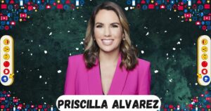 Priscilla Alvarez CNN Husband, Age, Height, Salary, Net Worth