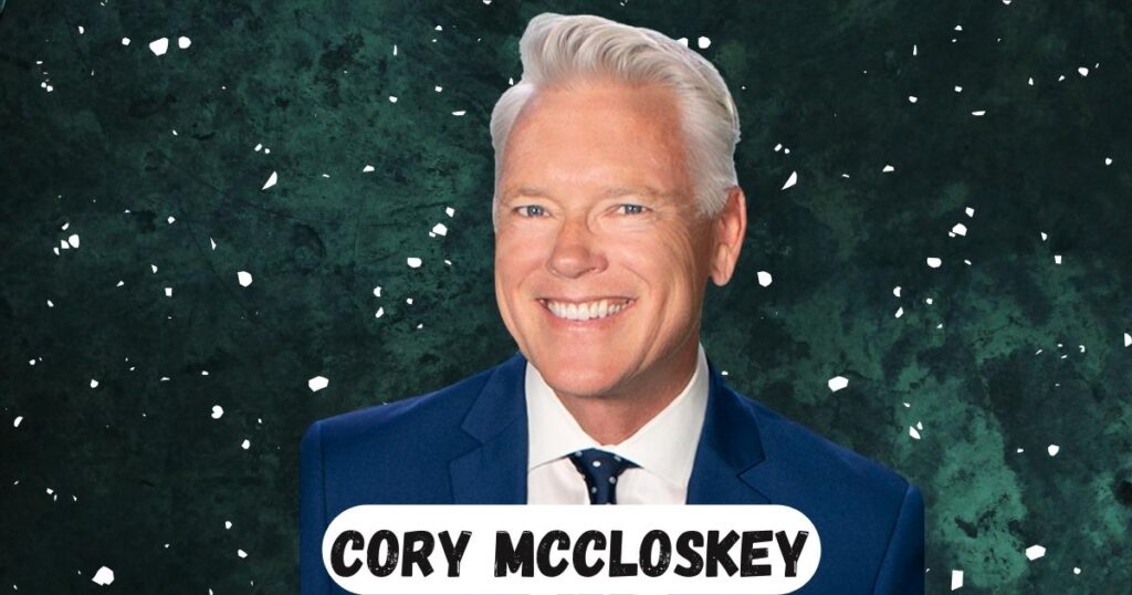 Who Is Cory Mccloskey Biography, Age, Height, Net Worth, Wife And Career
