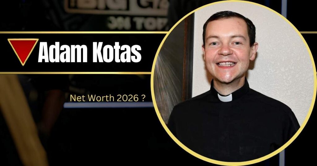 Adam Kotas Net Worth 2025: Earnings, Career & Controversy