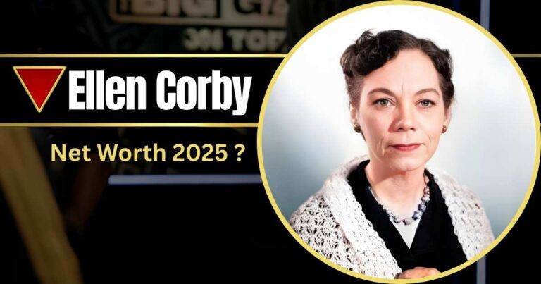 Ellen Corby Net Worth 2025 | Detailed Breakdown