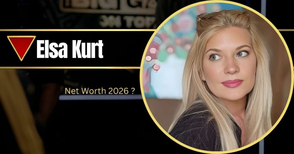 Elsa Kurt Age, Height, Weight, Net Worth, Career, And Full Bio