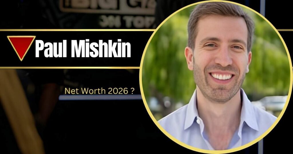 Paul Mishkin Net Worth 2025 Career Growth & Wealth Path
