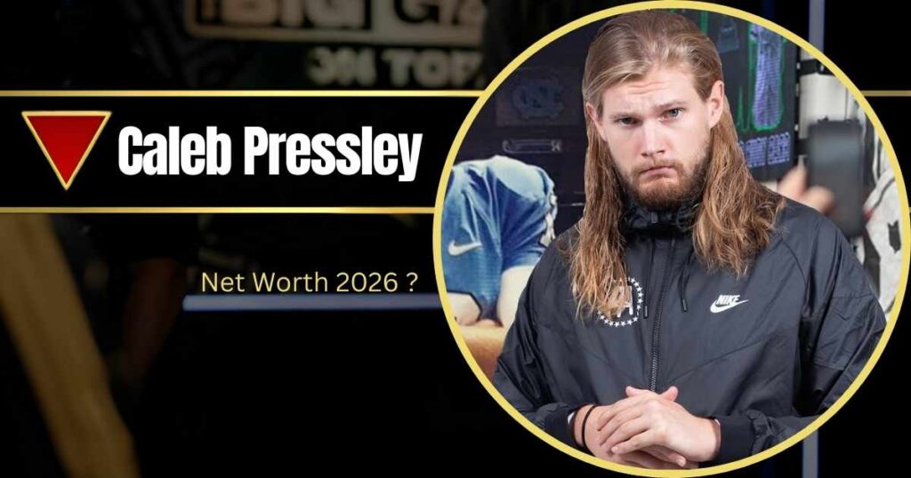 What is the Net Worth of Caleb Pressley in 2025?