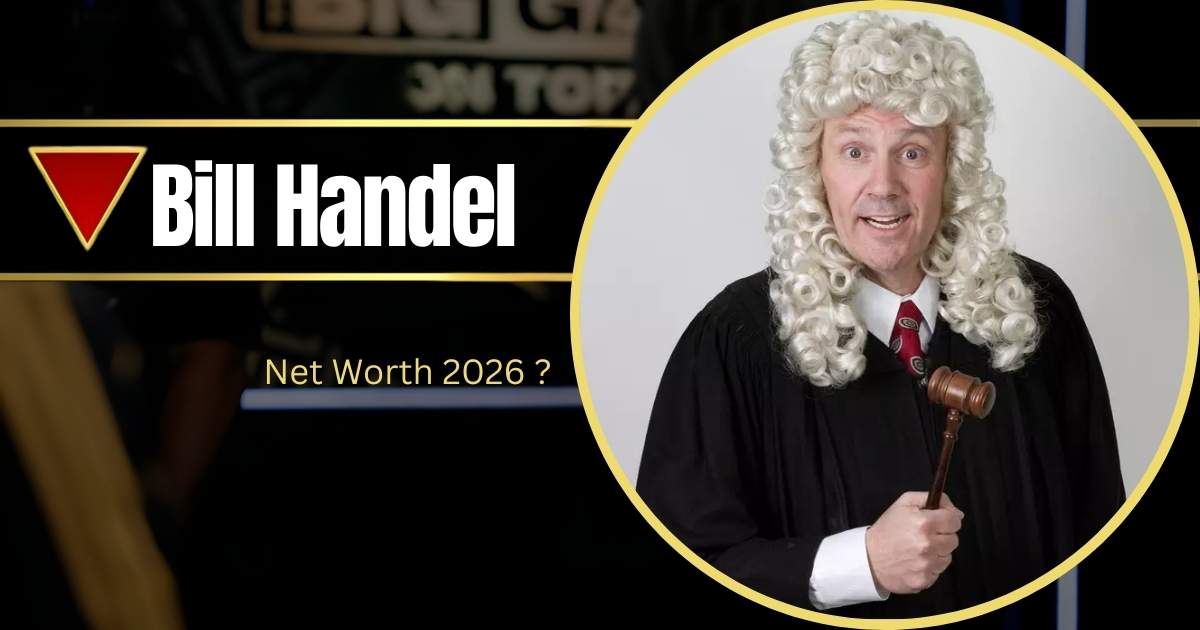 Bill Handel Net Worth 2025: Age, Height and Family & Career