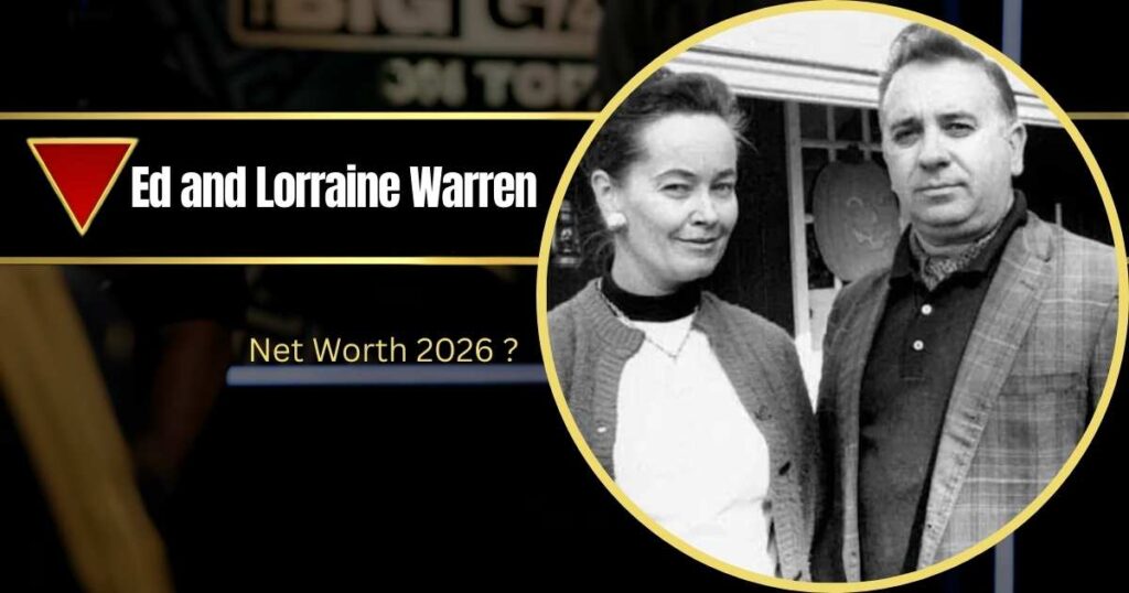 Ed and Lorraine Warren Net Worth : Overview, Biography, Early LIfe and Career