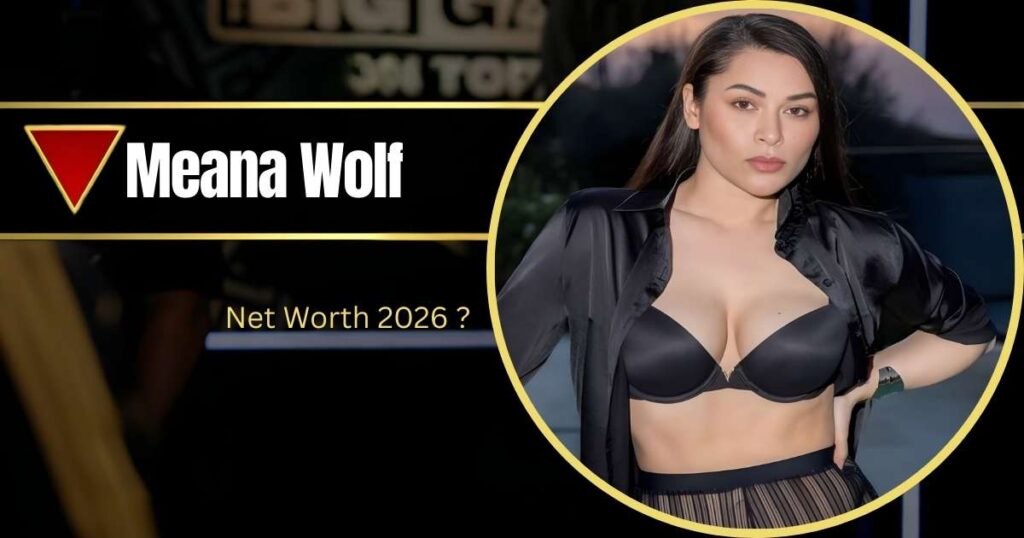 Meana Wolf Age, Bio, Height, Ethnicity, Career, Net Worth, & More