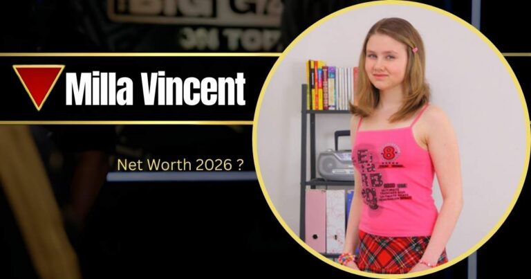 Milla Vincent Age, Career, Relationship Status & Net Worth 2025