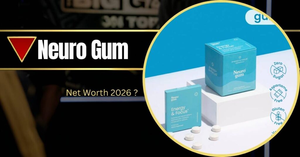 Neuro Gum Net Worth: 2026 Analysis and Shark Tank Success Story