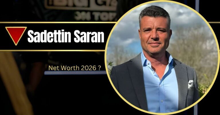 Sadettin Saran Net Worth Explained: Business Empire & Assets 2025