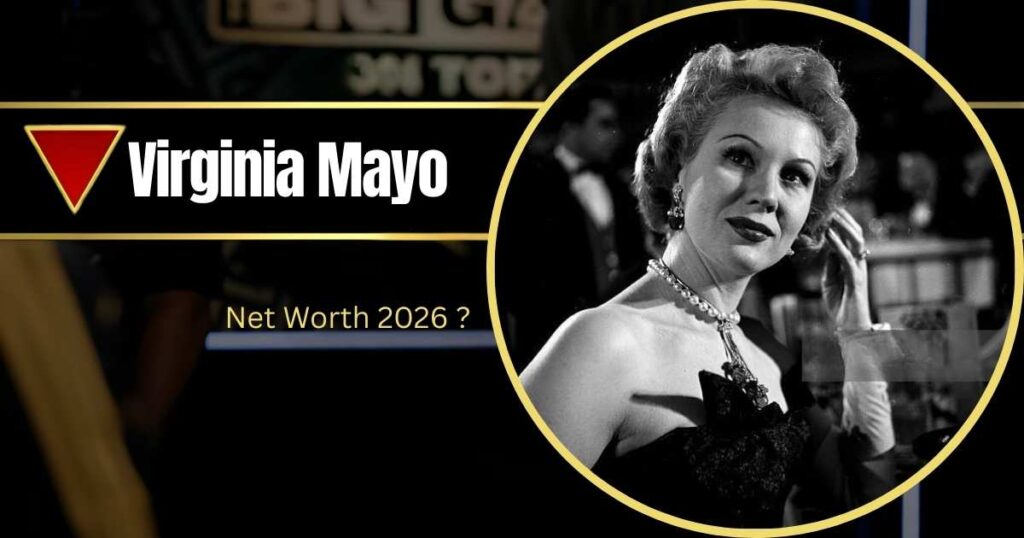 Virginia Mayo: Net Worth, Actress, Movies And Tv Shows